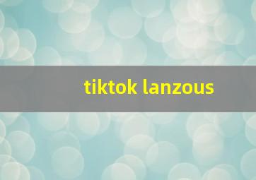 tiktok lanzous